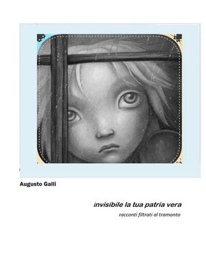 cover image of Invisibile la tua patria vera